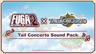 Fuga: Melodies of Steel 2 - Tail Concerto Sound Pack