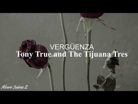 Vergüenza - Tony True and The Tijuana Tres / (LETRA)
