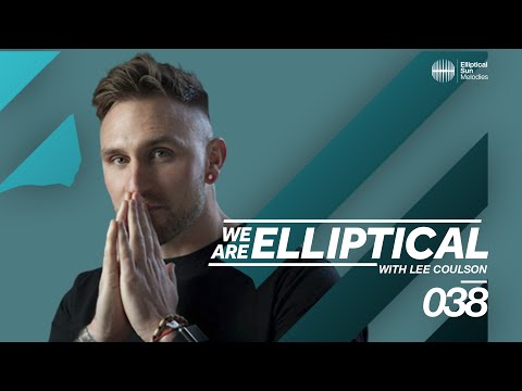 We Are Elliptical #038 with Lee Coulson (Dan Stone Guest Mix)