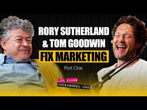 Rory Sutherland and Tom Goodwin Fix Marketing (Part 1)