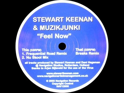Stewart Keenan & Muzikjunki ‎– Feel Now (Breaks Remix)