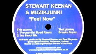 Stewart Keenan & Muzikjunki ‎– Feel Now (Breaks Remix)