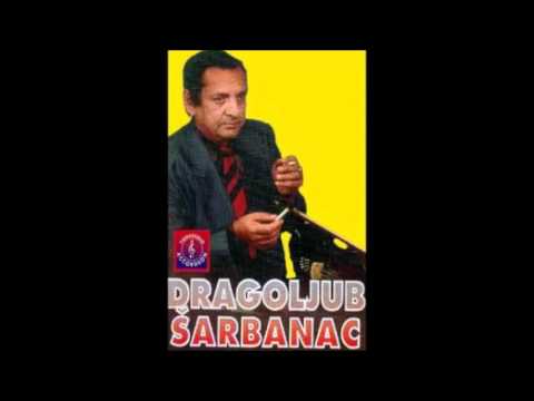 Dragoljub Djordjevic Sarbanac   Hajde kume da nadenes ime