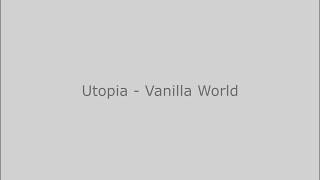Utopia vs. Dystopia - The Sounds of Vanilla World