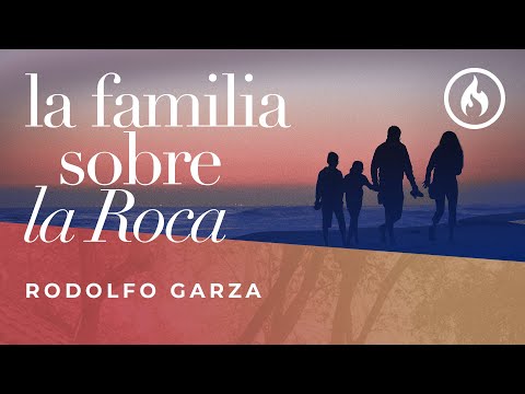 "La Familia Sobre la Roca" (Conferencia para padres) por Rodolfo Garza - Amistad de Monterrey