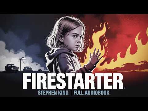 Firestarter by Stephen King | Full Audiobook