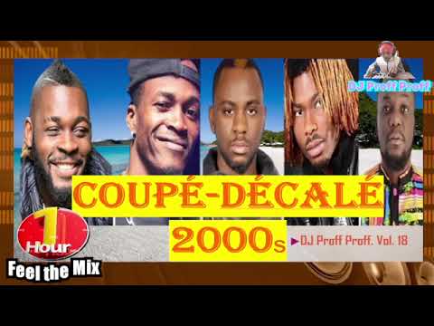 Coupé-décalé Mix, DJ Arafat DJ Caloudji DJ Kitiko DJ Arsenal, DJ Cool, Jet Set, #coupedecale  Vol 18