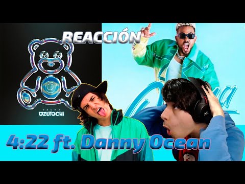 Ozuna Ft Danny Ocean - 4:22  🇪🇸 REACCIÓN 🇪🇸 | Ozutochi Disco Ozuna