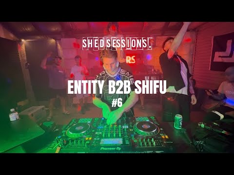 #6 Shed Sessions. (ENTITY B2B SHIFU)