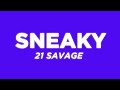 21 Savage - sneaky (Lyrics)