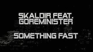 Skaldir feat. Goreminister - Something Fast (The Sisters of Mercy Cover)