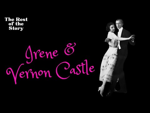 Irene and Vernon Castle: Redefining Ballroom for a New Era | The Rest of the Story | ep 3