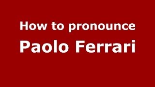 How to pronounce Paolo Ferrari