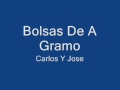 Carlos y Jose-Bolsas De A Gramo