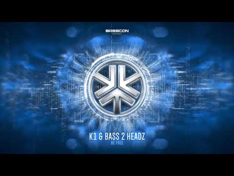 K1 & Bass 2 Headz - Be Free | Basscon Records