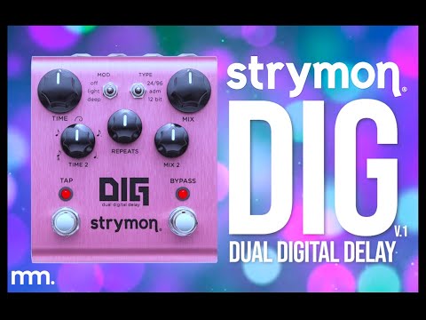 MusicMaker Presents - The Original STRYMON DIG Dual Digital Delay Version 1