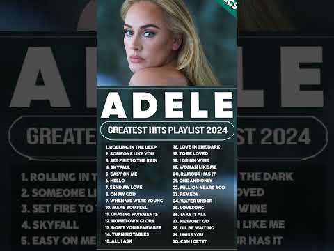 Adele Best Songs Playlist 2024 ~ The Best Of Adele ~ Adele Greatest Hits Full Album 2024