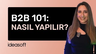 B2B Nedir? Nasıl Uygulanır? İşletmelere Yönelik Satış Stratejileri | I