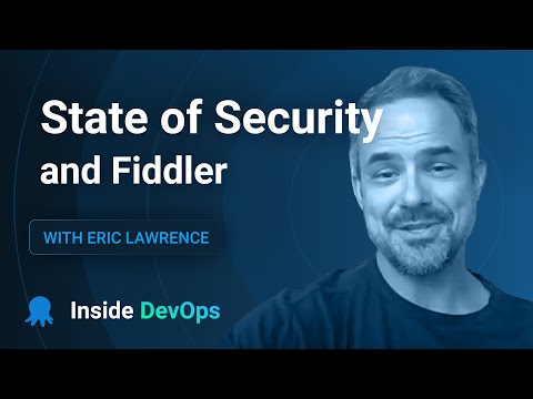 The State of Security and Fiddler with Eric Lawrence - YouTube