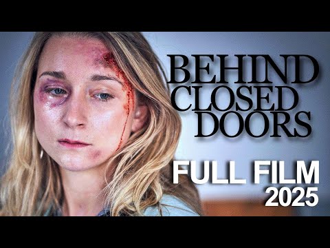 Behind Closed Doors (2025) Full Film (Domestic Violence Awareness Movie) #fullfilm #2025
