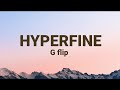 g flip - hyperfine ( lyrics)