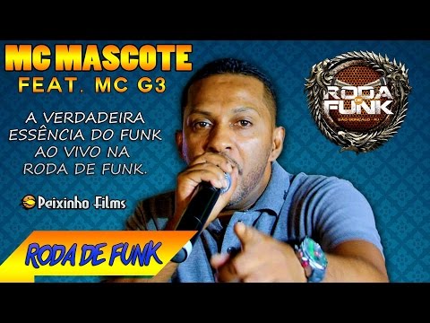 MC Mascote - Feat. MC G3 :: Sensacional ao vivo na Roda de Funk :: Especial