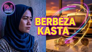 Download lagu Dj Galau Berbeza Kasta 🎶🎤🎧 mp3