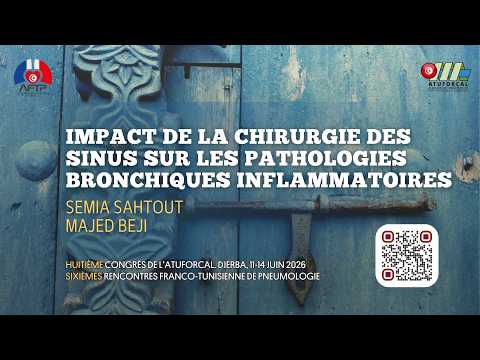 Impact de la chirurgie des sinus sur les pathologies bronchiques inflammatoires Semia SAHTOUT