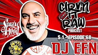DJ EFN on Drink Champs, Miami Legacy, Crazy Hood, Coming Home Series, &amp; More | CIRV’N IT RAW Ep. 68