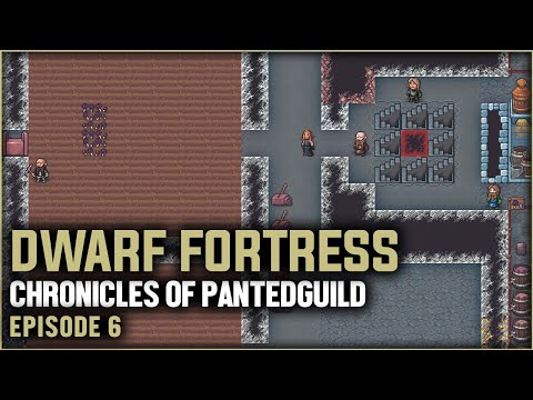 Let's Play Dwarf Fortress STEAM EDITION! The Chronicles of Pantedguild | Ep. 6