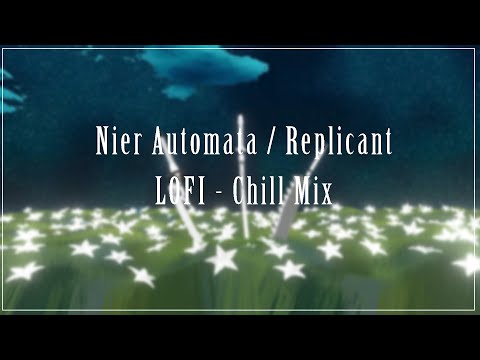 Best Nier Replicant  / Automata Chill - Lo-Fi mix