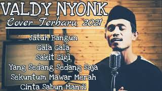 Download lagu Full Album Viral Terbaru 2021 cover [Valdy nyonk] mp3