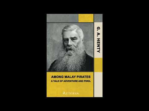Among Malay Pirates : a Tale of Adventure and Peril by G. A. Henty — free full audiobook