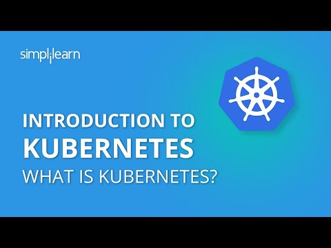 Introduction To Kubernetes | What Is Kubernetes | Kubernetes Tutorial For Beginners | Simplilearn