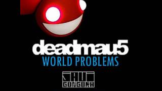 DEADMAU5 - WORLD PROBLEMS - JAVI GONGORA REMIX.