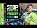 Stop Worrying About People Stealing Your Art!