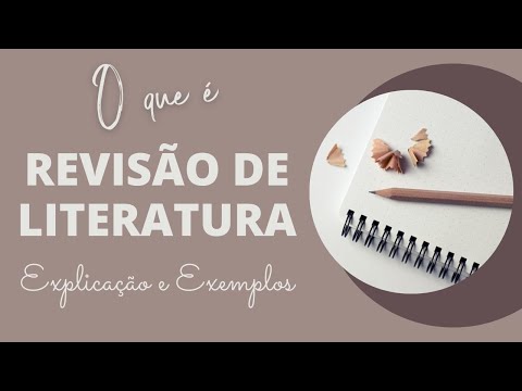 O que é e como fazer uma REVISÃO DE LITERATURA? Explicação e Exemplos