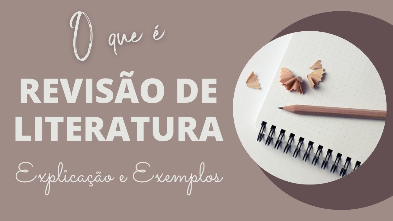 O que é e como fazer uma REVISÃO DE LITERATURA Explicação e Exemplos