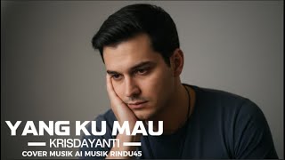 Download lagu YANG KU MAU – KRISDAYANTI | Cover AI | Lagu Pop Indonesia Penuh Perasaan mp3