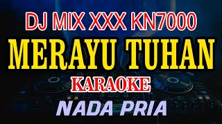 Download lagu Merayu Tuhan Karaoke Tri Suaka DJ MIX XXX KN7000 Nada Pria mp3
