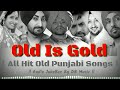 ll Old Is Gold ll Best Old Punjabi Hit Songs Collection ll Audio Jukebox ll Hit MP3 Old Songs ll