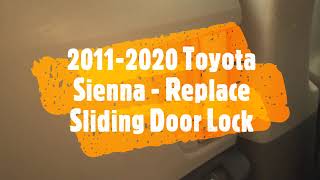 Toyota Sienna - Replace Interior Sliding Door Lock - 2011-2020 Model Years Applies to Others