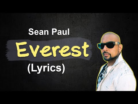 Everest - Sean Paul ft. Masicka & Skillibeng  (lyrics)