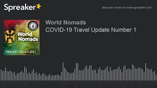 COVID-19 Travel Update Number 1