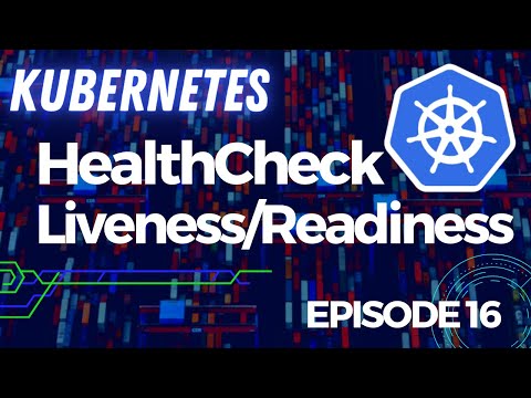 Kubernetes 16 Healthchecks les liveness et readiness | tutos fr