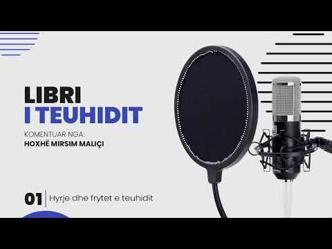 01. Hyrje dhe frytet e Teuhidit - Hoxhë Mirsim Maliçi