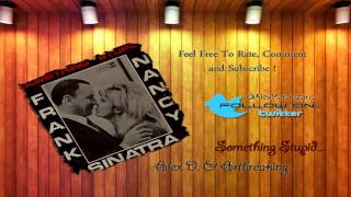 Something Stupid - Frank &amp; Nancy Sinatra (Alex D. &amp; Artbreaking Cover)