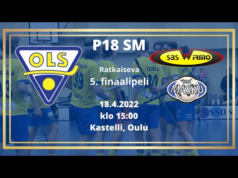 P18 SM, 5. finaali, OLS - SBS Wirmo/Masku, 18.4.2022
