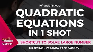 QUADRATIC EQUATIONS in 1 Shot | SHORTCUT TO SOLVE LARGE NUMBER | BY JESRAJ | APTITUDE | VERANDA RACE