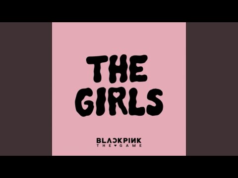BLACKPINK - THE GIRLS「Audio」